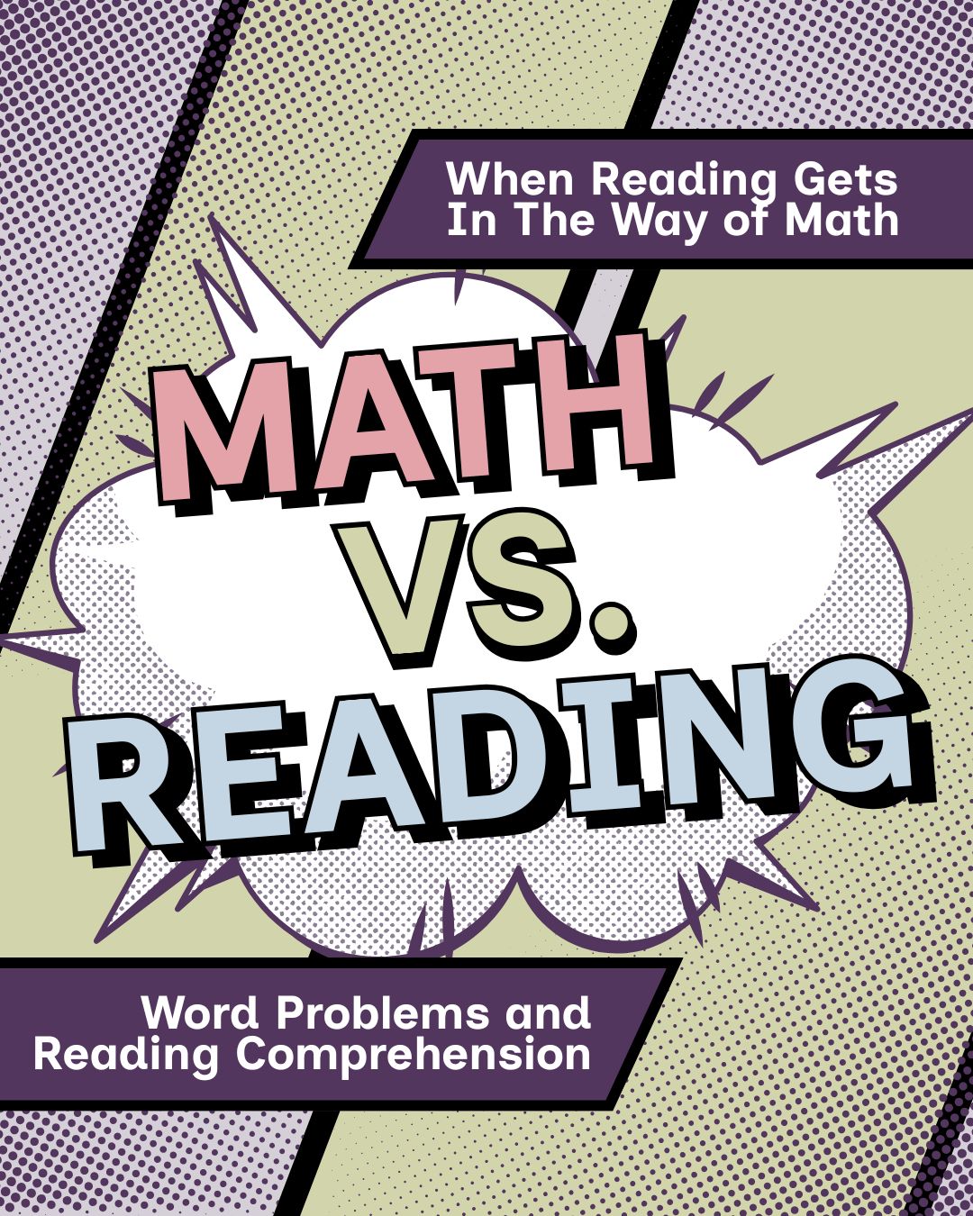A comic book-style title slide reads 'When Reading Gets In The Way of Math' on a purple banner at the top. Bold text in the center displays 'Math vs. Reading' inside a jagged speech burst graphic. A purple banner at the bottom reads 'Word Problems and Reading Comprehension.' The green and purple background features a halftone dot pattern.